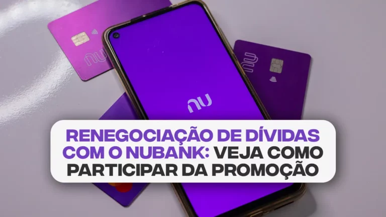 Gigante digital Nubank lança programa de renegociação de dívidas.